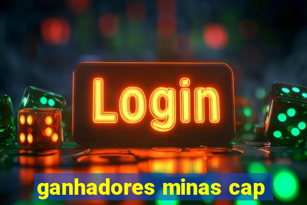 ganhadores minas cap